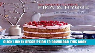 [New] Ebook ScandiKitchen: Fika and Hygge: Comforting cakes and bakes from Scandinavia with love