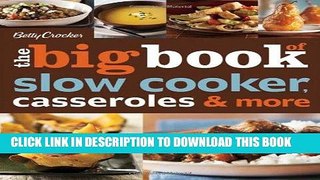 [New] Ebook Betty Crocker The Big Book of Slow Cooker, Casseroles   More (Betty Crocker Big Book)