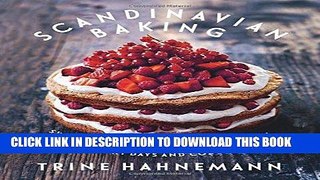 [New] PDF Scandinavian Baking: Sweet and Savory Cakes and Bakes, for Bright Days and Cozy Nights
