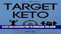 Read Now Target Keto: The Targeted Ketogenic Diet for Low Carb Athletes to Burn Fat Fast, Build