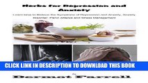 Read Now Herbs for Depression and Anxiety: Learn How to Relieve the Symptoms of Depression and