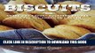 [New] Ebook Biscuits: Sweet and Savory Southern Recipes for the All-American Kitchen Free Online