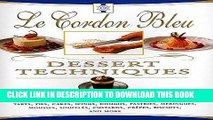 [New] Ebook Le Cordon Bleu Dessert Techniques: More Than 1,000 Photographs Illustrating 300