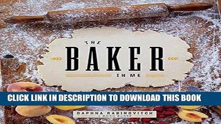 [New] Ebook The Baker in Me Free Read