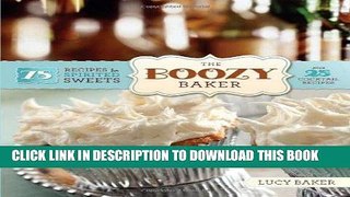 [New] Ebook The Boozy Baker: 75 Recipes for Spirited Sweets Free Online