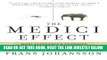 [EBOOK] DOWNLOAD The Medici Effect: What Elephants and Epidemics Can Teach Us About Innovation