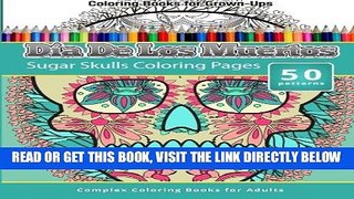 [EBOOK] DOWNLOAD Dia De Los Muertos: Sugar Skulls Coloring Pages - Coloring Books For Grown-Ups