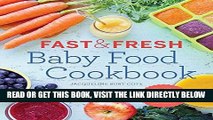 [EBOOK] DOWNLOAD Fast   Fresh Baby Food Cookbook: 120 Ridiculously Simple and Naturally Wholesome