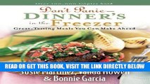 [EBOOK] DOWNLOAD Don t Panic - Dinner s in the Freezer: Great-Tasting Meals You Can Make Ahead
