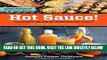 [EBOOK] DOWNLOAD Hot Sauce!: Techniques for Making Signature Hot Sauces, with 32 Recipes to Get