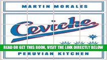 [EBOOK] DOWNLOAD Ceviche: Peruvian Kitchen: Authentic Recipes for Lomo Saltado, Anticuchos,