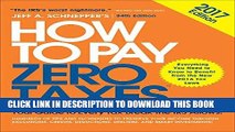 [PDF] How to Pay Zero Taxes, 2017: Your Guide to Every Tax Break the IRS Allows Popular Collection