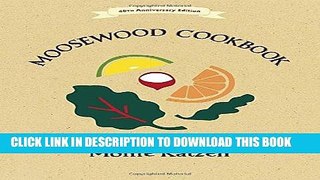 Ebook The Moosewood Cookbook: 40th Anniversary Edition Free Read