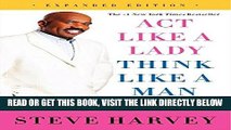 [EBOOK] DOWNLOAD Act Like a Lady, Think Like a Man, Expanded Edition: What Men Really Think About