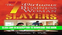 [PDF] The 7 Virtuous Business Woman Slayers: The 7 Deadly Copouts Popular Online