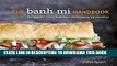 [PDF] The Banh Mi Handbook: Recipes for Crazy-Delicious Vietnamese Sandwiches Full Collection