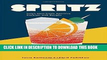 Ebook Spritz: Italy s Most Iconic Aperitivo Cocktail, with Recipes Free Read