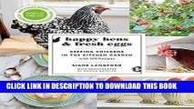 [PDF] Happy Hens   Fresh Eggs: Keeping Chickens in the Kitchen Garden, with 100 Recipes Full