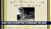 Ebook A Taste of Old Cuba: More Than 150 Recipes for Delicious, Authentic, and Traditional Dishes