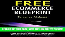 [Free Read] Free Ecommerce Blueprint: How to Make Money Dropshipping Physical Products Online for