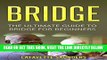 [Free Read] BRIDGE: The Ultimate Guide On How To Play Bridge (bridge, bridge card game, bridge for