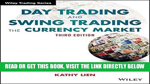 [Free Read] Day Trading and Swing Trading the Currency Market: Technical and Fundamental