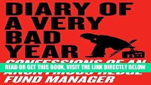 [Free Read] Diary of a Very Bad Year: Confessions of an Anonymous Hedge Fund Manager Full Online
