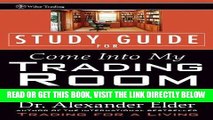 [Free Read] Study Guide for Come Into My Trading Room: A Complete Guide to Trading Full Online