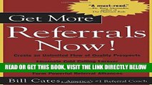 [Free Read] Get More Referrals Now!: The Four Cornerstones That Turn Business Relationships Into