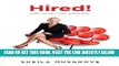 [Free Read] Hired!: How To Get The Zippy Gig.  Insider Secrets From A Top Recruiter. Full Online