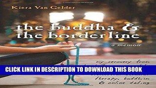 Ebook The Buddha and the Borderline: My Recovery from Borderline Personality Disorder through