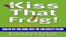 [Free Read] Kiss That Frog!: 12 Great Ways to Turn Negatives into Positives in Your Life and Work