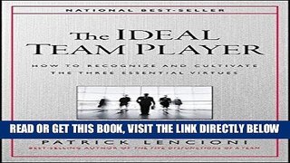 [Free Read] The Ideal Team Player: How to Recognize and Cultivate The Three Essential Virtues Full
