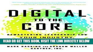 [Free Read] Digital to the Core: Remastering Leadership for Your Industry, Your Enterprise, and