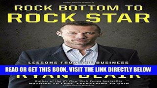 [Free Read] Rock Bottom to Rock Star: Lessons from the Business School of Hard Knocks Full Online