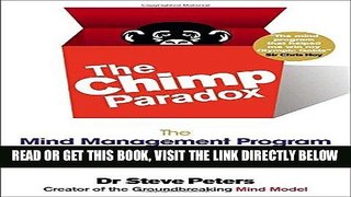 [Free Read] The Chimp Paradox: The Mind Management Program to Help You Achieve Success,