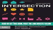 [Free Read] Intersection: How Enterprise Design Bridges the Gap between Business, Technology, and