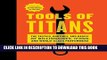 Best Seller Tools of Titans: The Tactics, Routines, and Habits of Billionaires, Icons, and