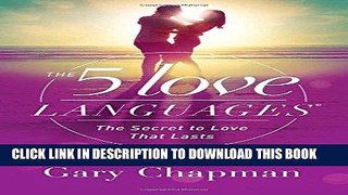 Ebook The 5 Love Languages: The Secret to Love that Lasts Free Read