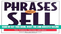 [Free Read] Phrases That Sell: The Ultimate Phrase Finder to Help You Promote Your Products,