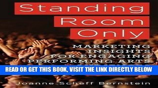 [Free Read] Standing Room Only: Marketing Insights for Engaging Performing Arts Audiences Full