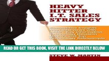 [Free Read] Heavy Hitter I.T. Sales Strategy: Competitive Insights from Interviews with 1,000  Key