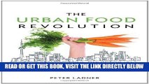 [Free Read] The Urban Food Revolution: Changing the Way We Feed Cities Full Online