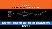 [Free Read] The Ideas Book: 50 Ways to Generate Ideas More Effectively Full Online