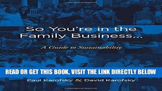 [Free Read] So You re in the Family Business...: A Guide to Sustainability Full Online