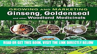 [Free Read] Growing and Marketing Ginseng, Goldenseal and other Woodland Medicinals: 2nd Edition