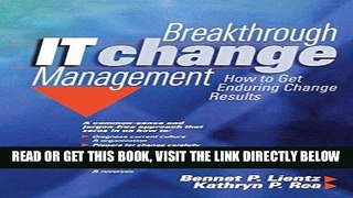 [Free Read] Breakthrough IT Change Management: How to Get Enduring Results in the Real World Free