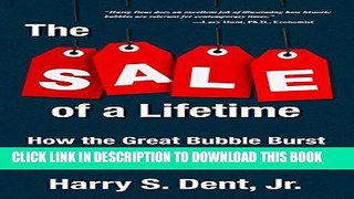 Best Seller The Sale of a Lifetime: How the Great Bubble Burst of 2017 Can Make You Rich Free Read