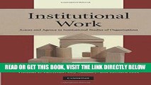 [Free Read] Institutional Work: Actors and Agency in Institutional Studies of Organizations Free