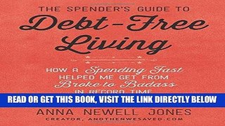 [Free Read] The Spender s Guide to Debt-Free Living: How a Spending Fast Helped Me Get from Broke
